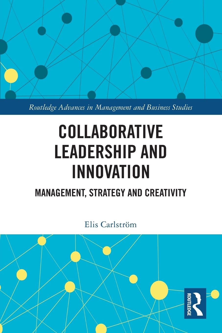 Knjiga Collaborative Leadership and Innovation Elis Carlstrom