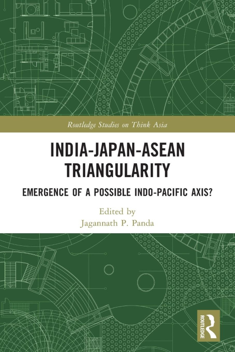 Knjiga India-Japan-ASEAN Triangularity Jagannath P. Panda