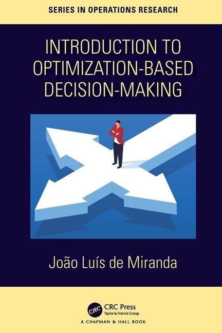 Knjiga Introduction to Optimization-Based Decision-Making Joao Luis de Miranda
