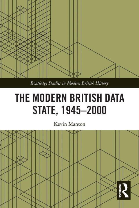 Libro The Modern British Data State, 1945-2000 Manton