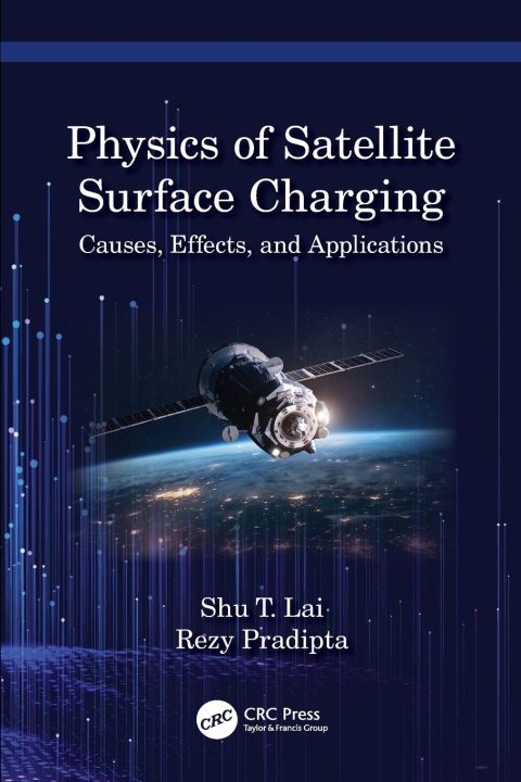 Knjiga Physics of Satellite Surface Charging Shu T. Lai