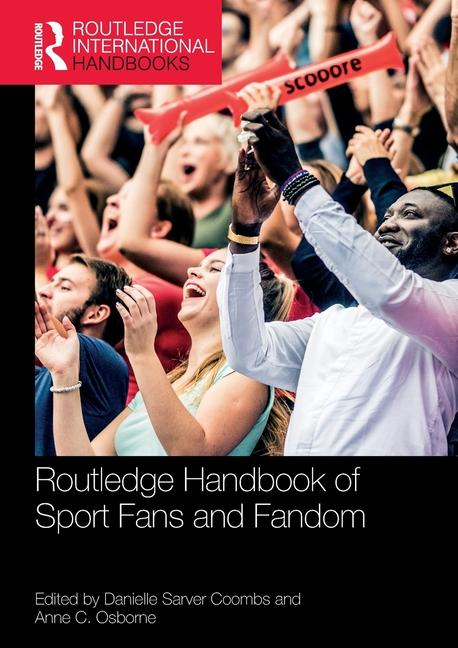Carte Routledge Handbook of Sport Fans and Fandom Danielle Sarver Coombs
