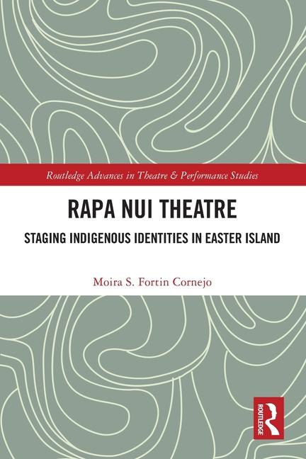 Book Rapa Nui Theatre Moira Fortin Cornejo