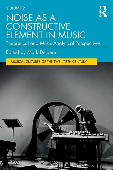 Knjiga Noise as a Constructive Element in Music Mark Delaere