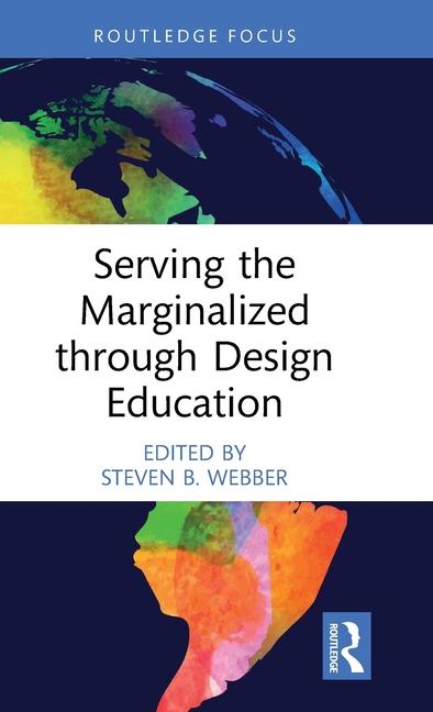 Knjiga Serving the Marginalized through Design Education Steven B. Webber