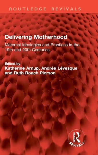 Carte Delivering Motherhood Katherine Arnup