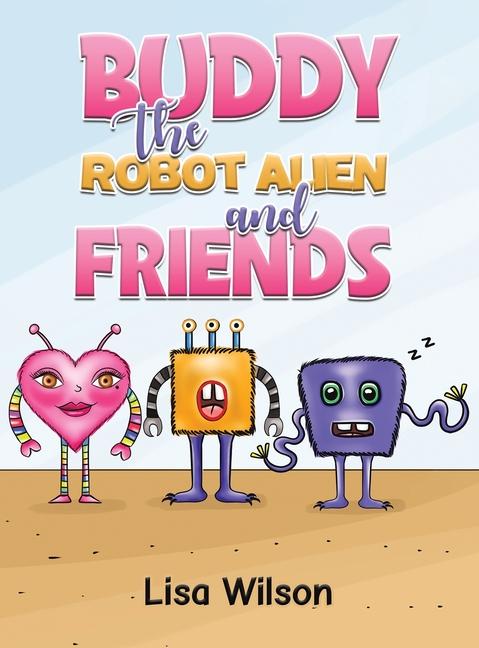 Carte Buddy the Robot Alien and Friends Lisa Wilson