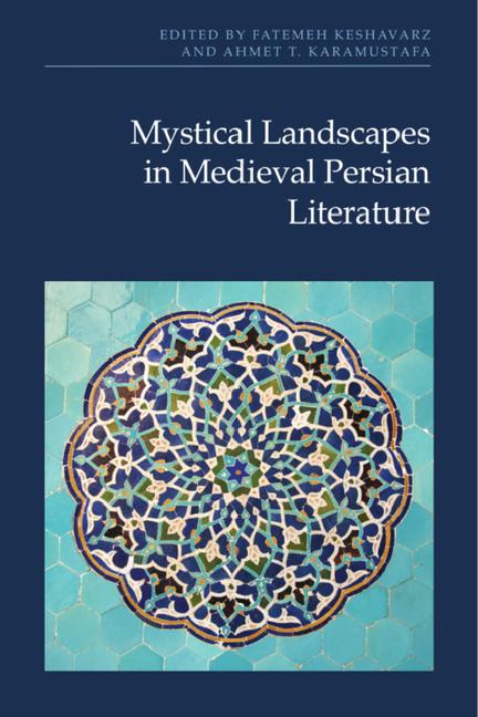 Książka Mystical Landscapes in Medieval Persian Literature Ahmet T Karamustafa