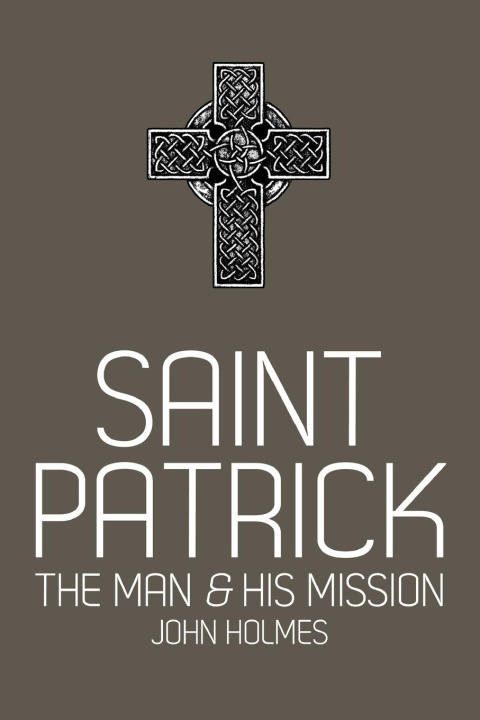 Knjiga Saint Patrick John Holmes