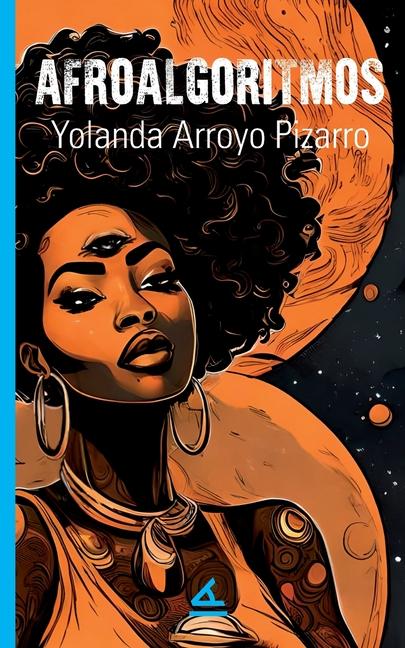 Knjiga Afroalgoritmos Yolanda Arroyo Pizarro