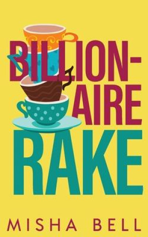 Kniha Billionaire Rake Misha Bell