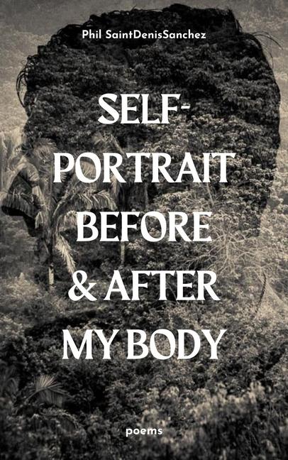 Kniha Self-Portrait Before & After My Body Phil SaintDenisSanchez