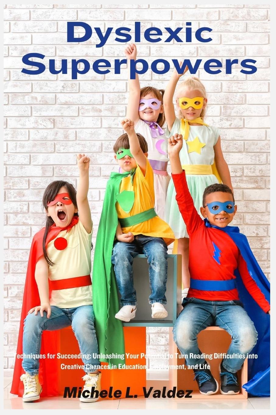 Knjiga Dyslexic Superpowers Michele L. Valdez