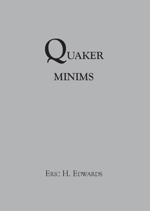 Knjiga Quaker Minims Eric Hill Edwards