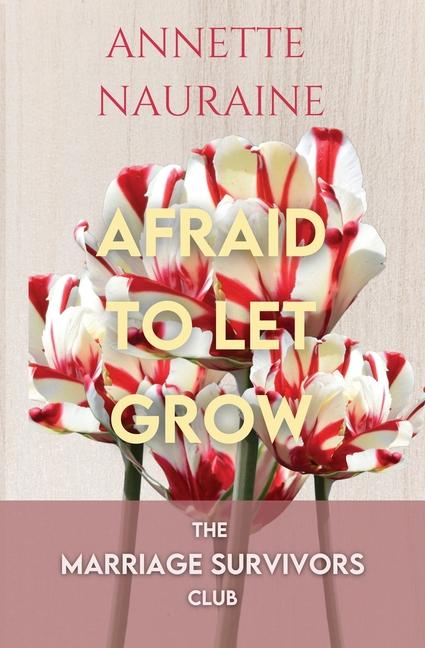 Knjiga Afraid to Let Grow Annette Nauraine