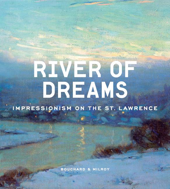 Knjiga River of Dreams Sarah Milroy