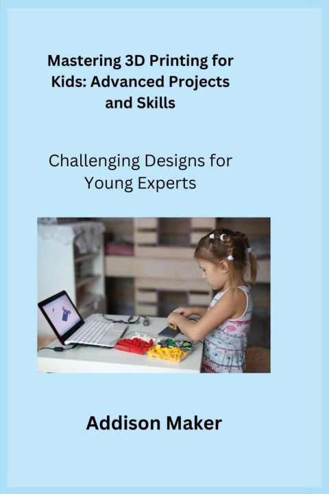 Buch Mastering 3D Printing for Kids Lynette Rees