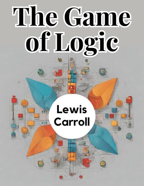 Libro The Game of Logic 