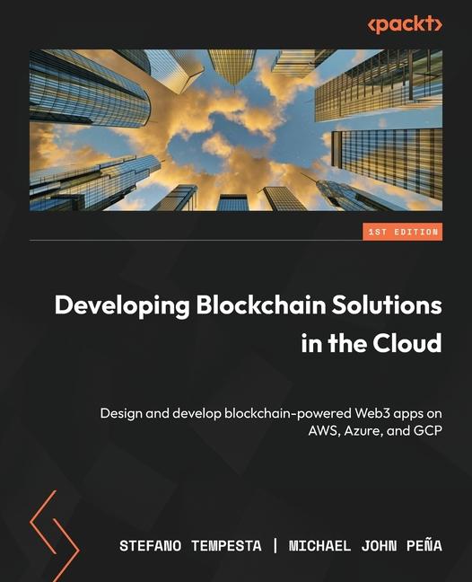 Knjiga Developing Blockchain Solutions in the Cloud Michael John Pe?a