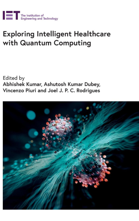 Książka Exploring Intelligent Healthcare with Quantum Computing Ashutosh Kumar Dubey