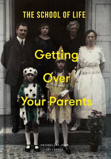 Książka Getting Over Your Parents The School of Life