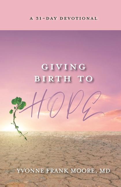 Knjiga Giving Birth to Hope Yvonne Moore