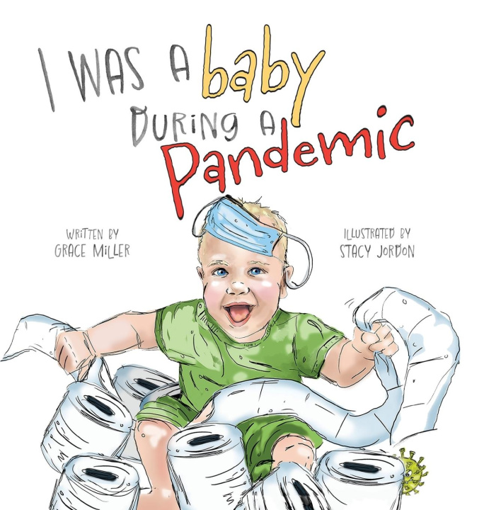 Книга I Was a Baby During a Pandemic Grace Miller