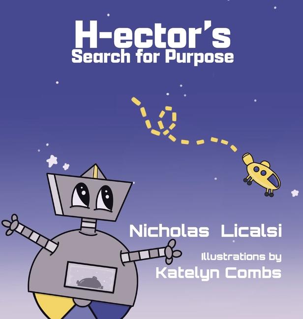 Knjiga H-ector's Search for Purpose Katelyn Combs
