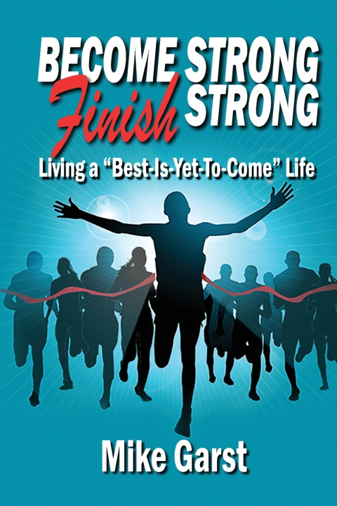 Knjiga Become Strong Finish Strong Mike Garst