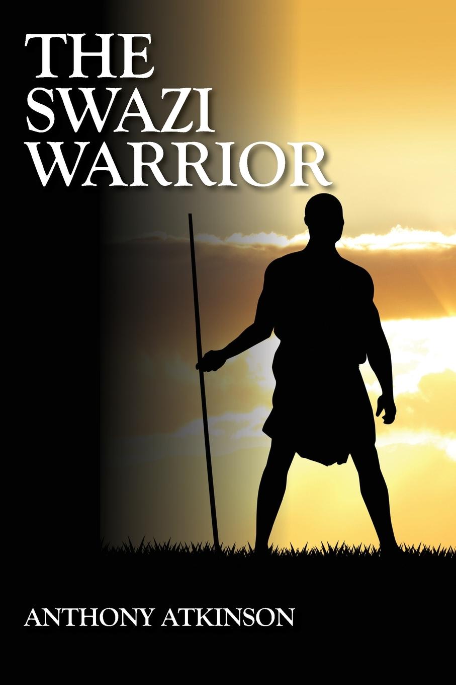 Knjiga The Swazi Warrior Anthony Atkinson