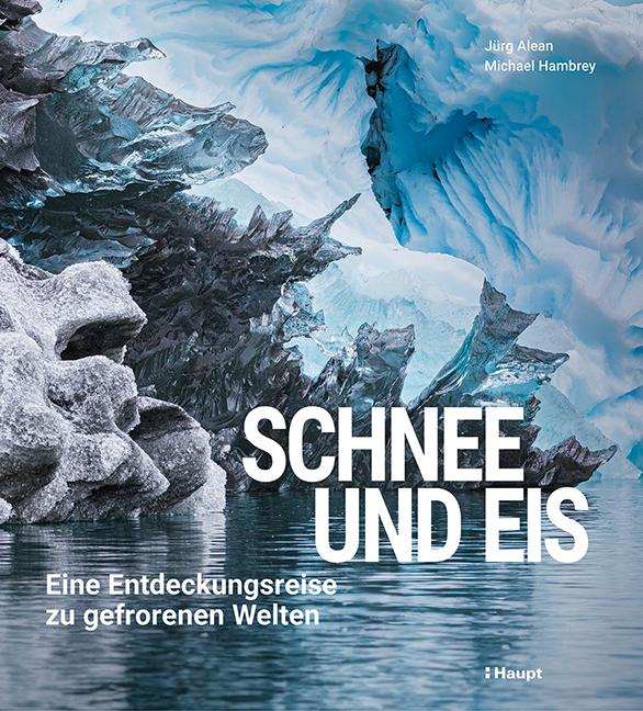 Knjiga Schnee und Eis Michael Hambrey