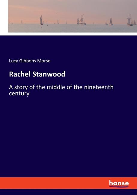 Knjiga Rachel Stanwood Lucy Gibbons Morse