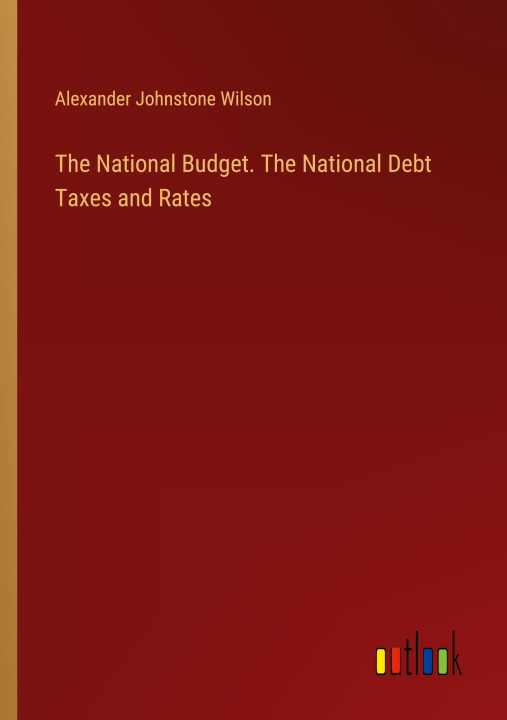 Carte The National Budget. The National Debt Taxes and Rates 