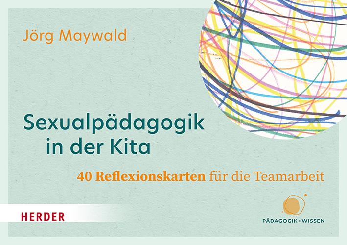 Spel/speelgoed Sexualpädagogik in der Kita. 40 Reflexionskarten für die Teamarbeit Jörg Maywald