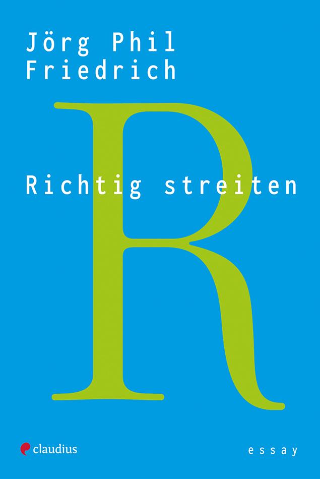 Knjiga Richtig streiten Jörg Phil Friedrich