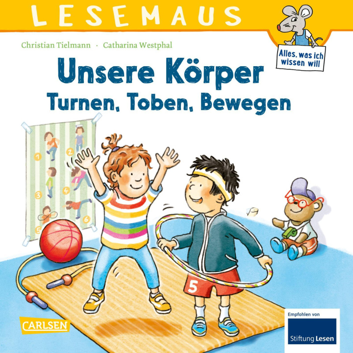 Kniha LESEMAUS: Unsere Körper - Turnen, Toben, Bewegen Catharina Westphal