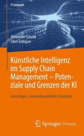 Book Künstliche Intelligenz im Supply Chain Management - Potenziale und Grenzen der KI Sibel Erdogan