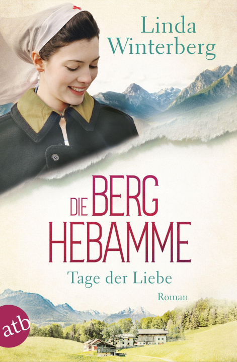 Könyv Die Berghebamme - Tage der Liebe Linda Winterberg