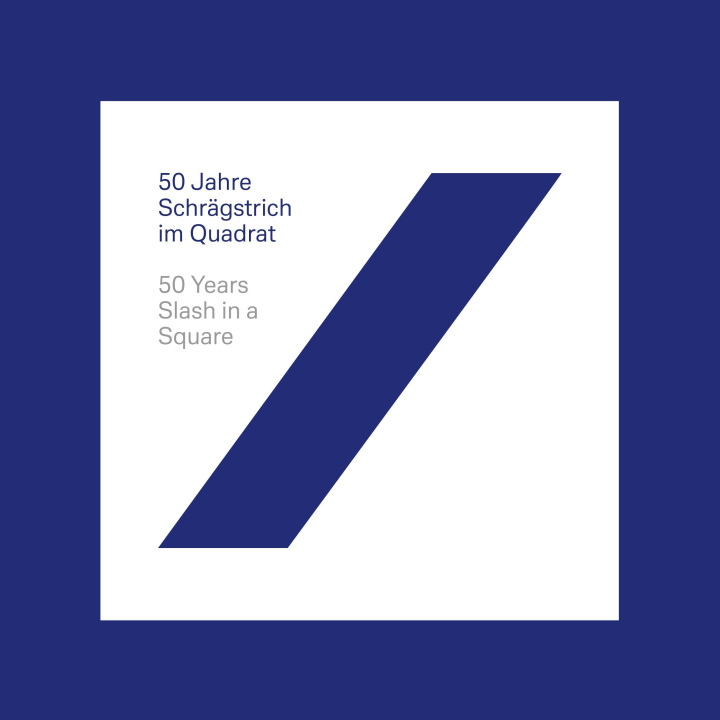 Kniha 50 Jahre Schrägstrich im Quadrat 50 Years Slash in a Square Britta Färber