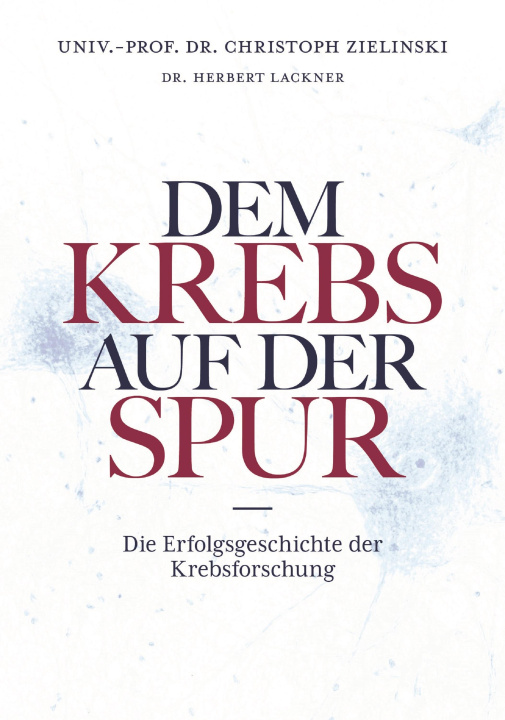 Kniha Dem Krebs auf der Spur Christoph Zielinski