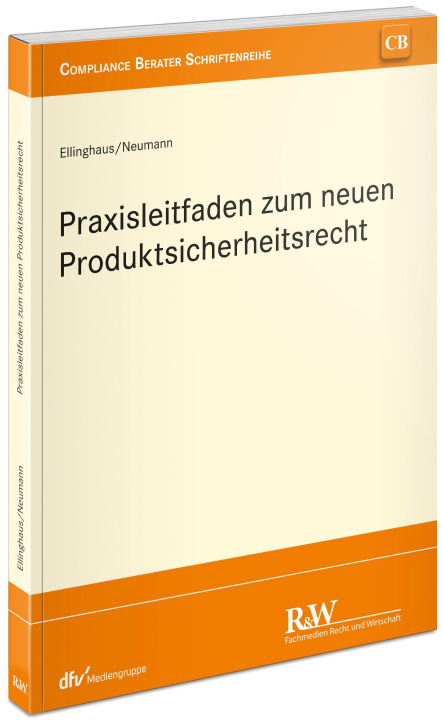 Carte Praxisleitfaden zum neuen Produktsicherheitsrecht Andreas Neumann