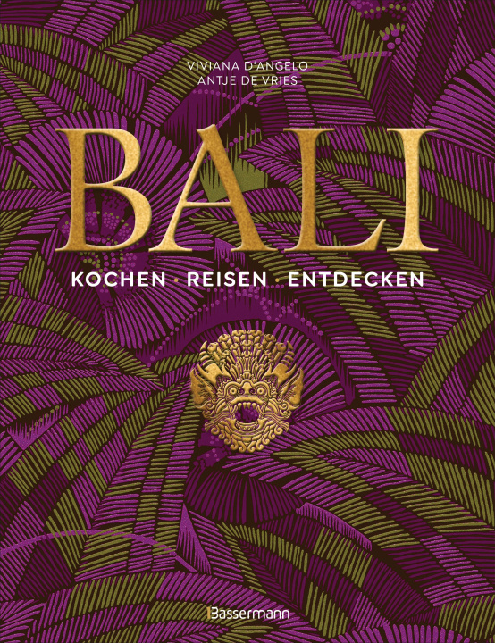 Knjiga Bali. Kochen - Reisen - Entdecken Antje de Vries