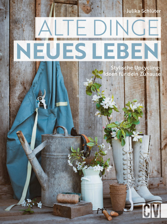 Kniha Alte Dinge, neues Leben Julika Schlüter
