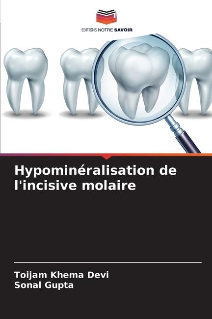 Knjiga Hypominéralisation de l'incisive molaire Sonal Gupta
