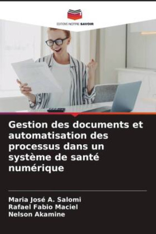 Βιβλίο Gestion des documents et automatisation des processus dans un syst?me de santé numérique Rafael Fabio Maciel