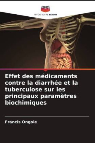 Libro Effet des médicaments contre la diarrhée et la tuberculose sur les principaux param?tres biochimiques 