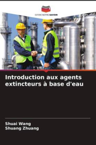 Knjiga Introduction aux agents extincteurs ? base d'eau Shuang Zhuang
