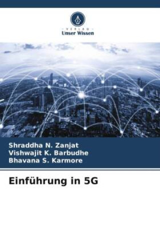 Carte Einführung in 5G Vishwajit K. Barbudhe