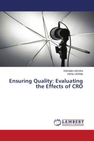 Knjiga Ensuring Quality: Evaluating the Effects of CRO Renu Verma