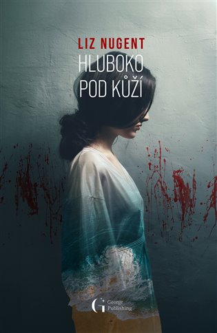 Könyv Hluboko pod kůží Liz Nugent